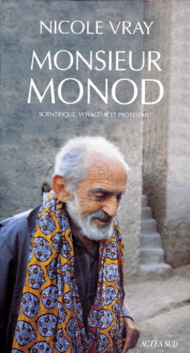 Monsieur Monod, scientifique, voyageur et protestant