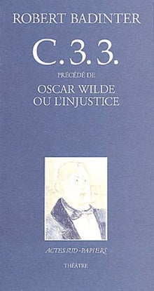 C33 précédé de : Oscar Wilde ou l'injustice