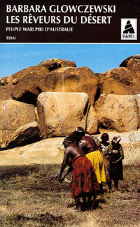 Les Reveurs Du Desert. Peuple Warlpiri D'Australie, Essai