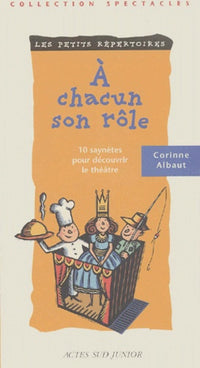 A chacun son rôle. 10 saynètes pour découvrir le théâtre