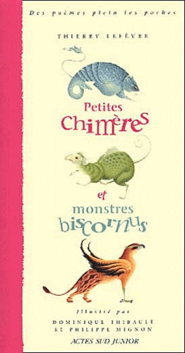 Petites Chimères et monstres biscornus
