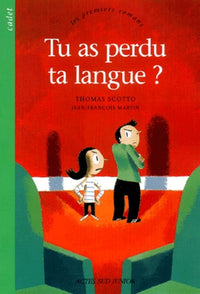 Tu as perdu ta langue ?