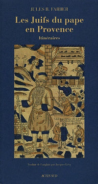 Les Juifs du pape en Provence : Itinéraires