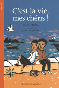 C'est la vie, mes chéris!