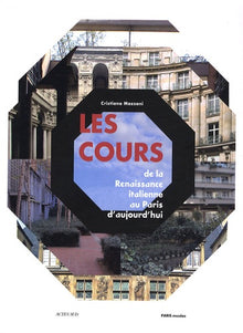Les Cours: De la Renaissance italienne au Paris d'aujourd'hui