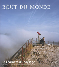 Les carnets du paysage n° 16 - Bout du monde