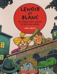 Lenoir et Blanc en voient des vertes et des pas mûres -