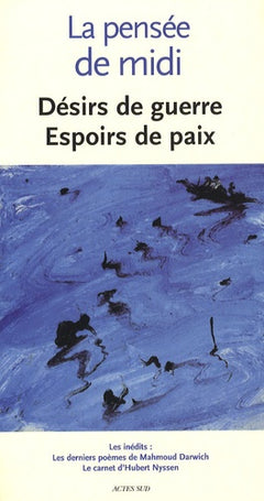 LA PENSEE DE MIDI N°26 DESIRS DE GUERRE - ESPOIRS DE PAIX