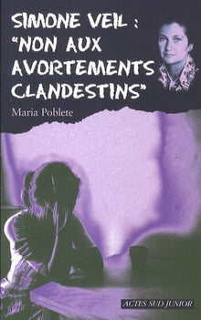 Simone Veil : "Non aux avortements clandestins !"