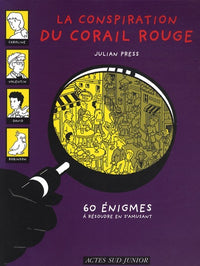 La conspiration du Corail Rouge_1ere_ed_fermeture et bascule vers 9782330102845: 60 énigmes à résoudre en s'amusant
