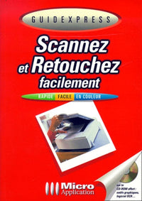 Scannez et retouchez facilement (contient un CD rom)