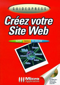 Créez votre site Web, avec CD-Rom