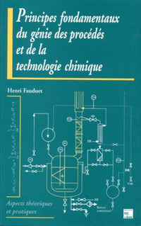 Principes fondamentaux du génie des procédés et de la technologie chimique