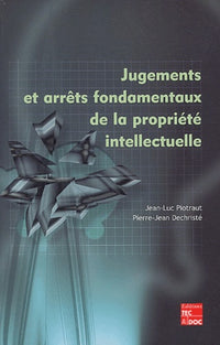 Jugements et arrêts fondamentaux de la propriété intellectuelle