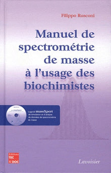 Manuel de spectrométrie de masse à l'usage des biochimistes