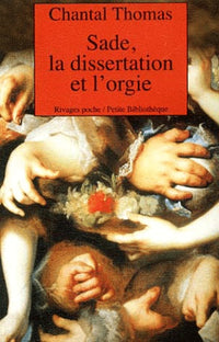 Sade, la dissertation et l'orgie