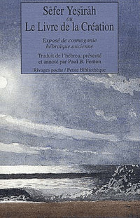Sefer Yesirah ou le Livre de la Création : Exposé de cosmogonie hébraïque ancienne