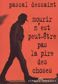 Mourir n'est peut-être pas la pire des choses