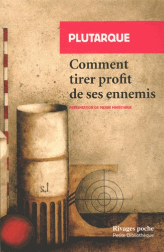 Comment tirer profit de ses ennemis