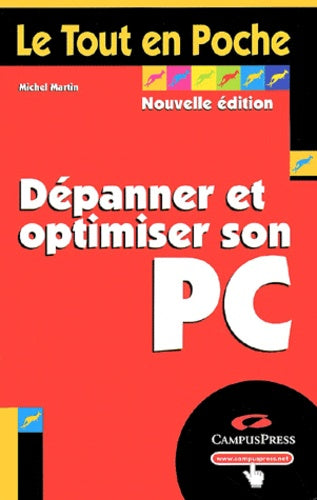 Dépanner et optimiser son PC: Edition 2001