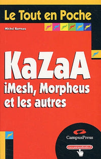 Kazaa, imesh, morpheus et les autres