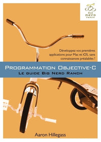 Programmation Objective C - Le Guide Big Nerd Ranch