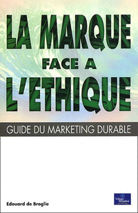 La Marque face à l'éthique : Guide du marketing durable