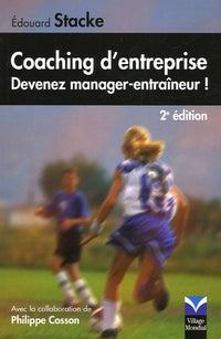 Coaching d'entrepise : Devenez manager-entraîneur