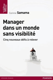 MANAGER DANS UN MONDE SANS VISIBILITE