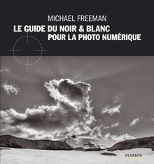 Guide du noir et blanc en photographie numérique