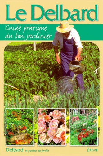Le Delbard, guide pratique du bon jardinier