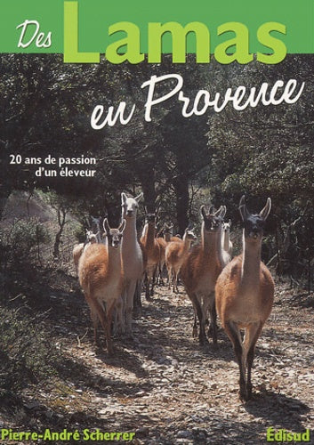 Des lamas en Provence: 20 années de passion d'un éleveur