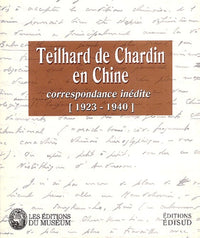 Teilhard de Chardin en Chine: Correspondance inédite (1923-1940)