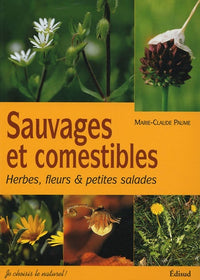 Sauvages et comestibles - herbes, fleurs & petites salades