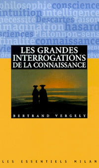 Les grandes interrogations de la connaissance