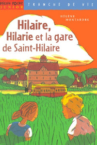 Hilaire, Hilarie et la gare de St-Hilaire