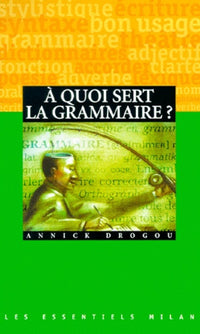 A quoi sert la grammaire ?