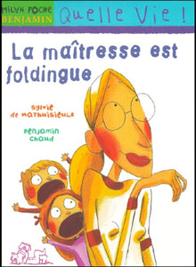 La maîtresse est foldingue