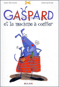 Gaspard et la Machine à coiffer