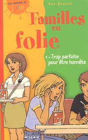 Familles en folie, tome 4 : Trop parfaite pour être honnête