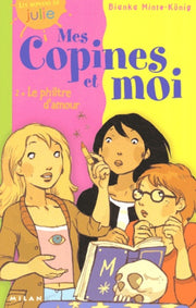 Mes copines et moi, tome 2 : Philtre d'amour