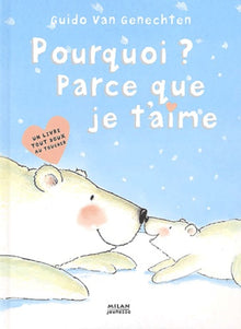 Pourquoi ? Parce que je t'aime