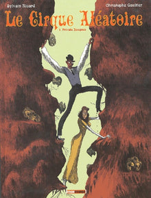 Le Cirque aléatoire, tome 1
