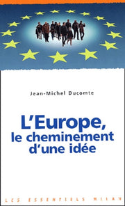 L'europe, le cheminement d'une idée