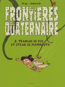 Tranche de vie et steak de mammouth