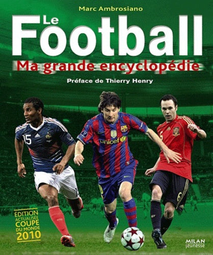 Le football: Ma grande encyclopédie