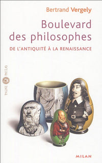 Boulevard des philosophes: Tome 1, De l'Antiquité à la Renaissance