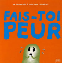 Fais-toi peur !