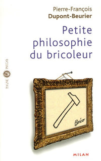 Petite philosophie du bricoleur