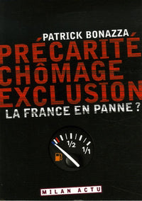 Précarité, chômage, exclusion: La France en panne ?